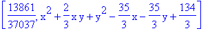 [13861/37037, x^2+2/3*x*y+y^2-35/3*x-35/3*y+134/3]